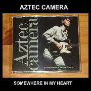 Aztec Camera - Somewhere in my heart 01