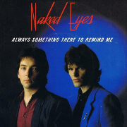 Naked Eyes - Always something there to remind me 01